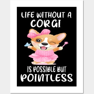 Life Without A Corgi Is Possible But Pointless (63) Posters and Art